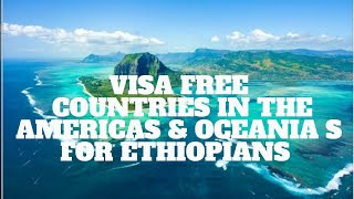 Visa Free countries in the americas and oceanias for Ethiopians