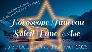 HOROSCOPE 🌚 TAUREAU ♉️ du 30 Déc. 2024 au 13 Janvier. 2025 ✨