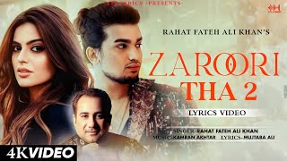 Zaroori Tha 2 (LYRICS) Rahat Fateh Ali Khan | Mujtaba A, Kamran Akhtar | Vishal Pandey, Aliya Hamidi