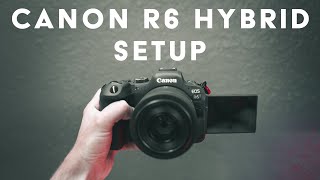 The BEST Canon R6 Hybrid Settings! (Custom Menu Setup)