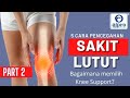 【Sakit Lutut】Part 2 | Adakah Knee Support betul-betul berkesan?