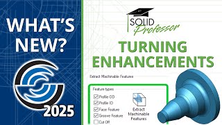 CAMWorks 2025 - Turning Enhancements