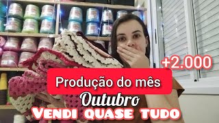 PRODUÇÃO DO MÊS DE OUTUBRO NO CROCHÊ/ VENDI QUASE TUDO + 2.000 😍🙏🏼 #crochet #croche #vlog