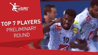 Top 7 Players | Preliminary Round | Men's EHF EURO 2018