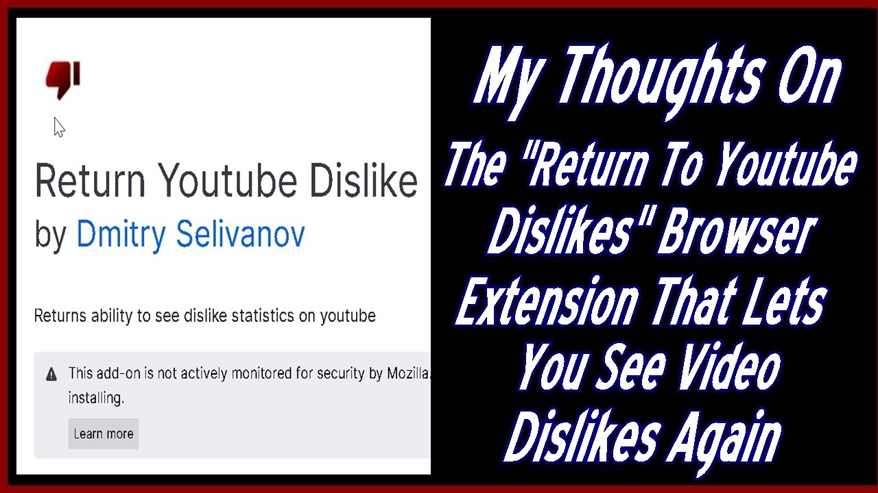 My Thoughts On The "Return To Youtube Dislikes" Browser Extension That ...