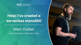Help! I've created a serverless monolith! - Marc Duiker - NDC Oslo 2022