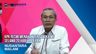 KPK Resmi Menahan Tersangka MG Selama 20 Hari Ke Depan