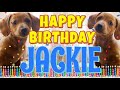 Happy Birthday Jackie! ( Funny Talking Dogs ) What Is Free On My Birthday