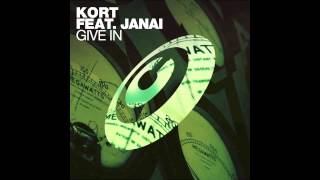 KORT featuring Janai 'Give In' (Full Vocal Mix)