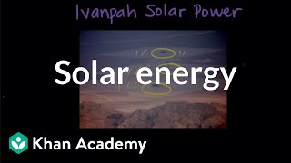 Solar Energy| Energy Resources and Consumption| AP Environmental science| Khan Academy