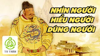 Nhìn Người, Hiểu Người, Dùng Người Của Bậc Thánh Nhân: Tránh xa Kẻ Nịnh Bợ | TU THÂN