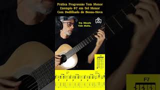 DEDILHADO BOSSA NOVA Tom SOL Menor 07 Ex Progressão Harmônica Violão Para Todos #shorts  #violao