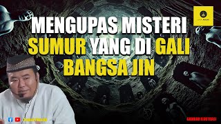 Misteri Sumur yang di Gali Bangsa JIN - Ustadz Abu Humairoh