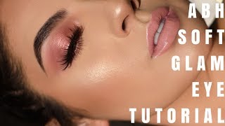 ABH Soft Glam Tutorial