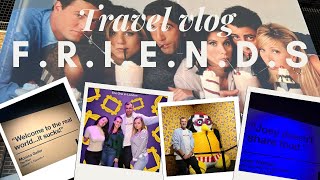 TRAVEL VLOG - F.R.I.E.N.D.S Experience