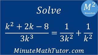 Solve (k^2+2k-8)/3k^3=1/3k^2+1/k^2