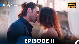 Be My Sunshine - Episode 11 in English Full HD | Ada Masalı