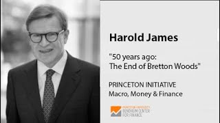 Harold James - "50 years ago: The End of Bretton Woods"