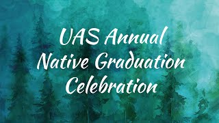 University of Alaska Southeast Native Graduation Celebration!