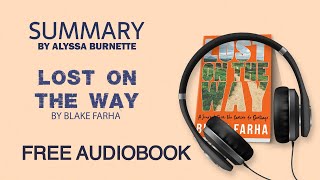 Summary of Lost on The Way by Blake Farha | Free Audiobook