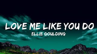 Ellie Goulding - Love Me Like You Do (Lyrics)  | Video Lyric