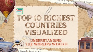 Top 10 Richest Countries Visualized | Pro Data Mine