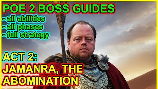 POE 2 Act 2 Definitive Boss Guide: Jamanra, The Abomination. Path of Exile 2