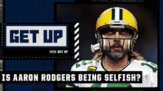 Is Aaron Rodgers being selfish by making the Packers wait for his decision on next season? | Get Up