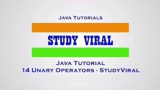 Java Tutorials 14 - Unary Operators in Java - StudyViral
