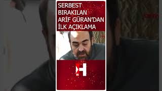 Serbest Bırakılan Arif Güran'dan İlk Açıklama! #shorts