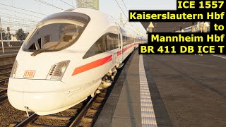 ICE 1557 - Kaiserslautern Hbf to Mannheim Hbf - BR 411 DB ICE T