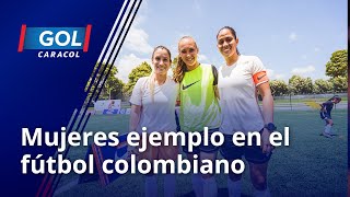 Las jugadoras colombianas y la importancia de la mujer en el fútbol colombiano