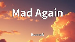 BunnaB - Mad Again (Lyrics)