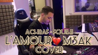 Achraf fQuihi - L’amour M3ak \u0026 Hadi Simana (Cover Kader Japoni) |