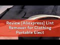 Review [Aliexpress] Lint Remover for Clothing Portable Electric Fuzz Pellet Remover LED Display Rec