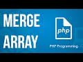 Merging Arrays PHP Tutorial