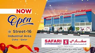 NOW OPEN !!! Safari Hypermarket in Industrial Area Street 16, Al Rayyan