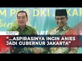 PKB soal Pilkada Jakarta: Aspirasi Masyarakat Ingin Anies Baswedan Jadi Gubernur