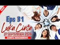 Luka Cinta Hari Ini 27 September 2024 FULL Episode 31