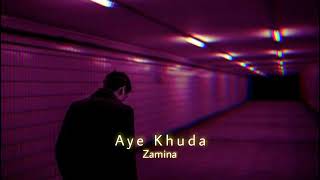 Aye Khuda (Slowed+Reverb) | Mithoon | Imran Hashmi | Zamina