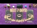 Next 7 days!!! 🔮✨🤩What you should know!!! 🧚‍♀️⭐