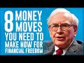 The 8 MONEY MOVES YOU Need to Make NOW For Financial Freedom   Warren Buffett