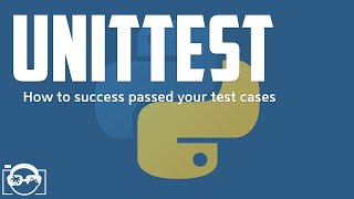 Basic of python unittest - How to success passed your test cases in python unittest