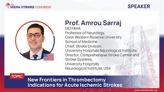 SESSION 5: New Frontiers in Thrombectomy Indications for Acute Ischemic Strokes - Prof. Amrou Sarraj