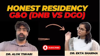 Honest Residency : DNB VS DGO with Dr. EKTA Sharma Howrah District Hospital