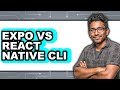 Expo vs React Native CLI - Which Is Better?