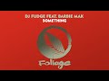 DJ Fudge feat. Barbie Mak - Something (Instrumental Mix)