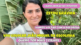 VAMOS TER MAIS DOIS FILHOS/ VOU MORAR NO INTERIOR/ VAMOS CASAR NA IGREJA/ JOÃO MIGUEL VAI  ESTUDAR