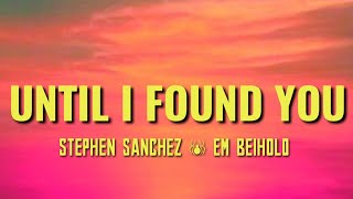 Stephen Sanchez & Em Beihold - Until I Found You (Lyrics