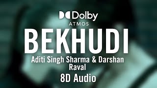 Immerse Yourself in the 8D Audio of Bekhudi ft. Aditi Singh Sharma & Darshan Raval